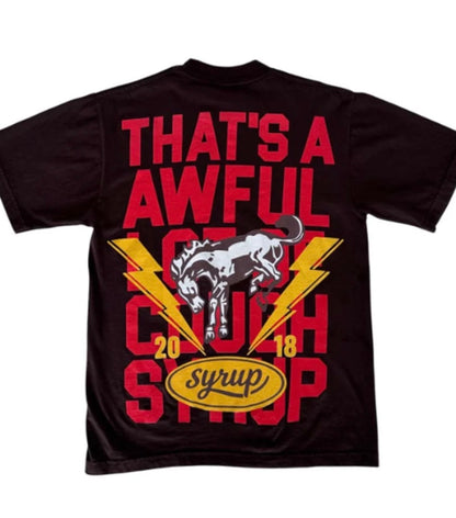 AWFUL LOT OF COUGH SYRUP BROWN T SHIRT S