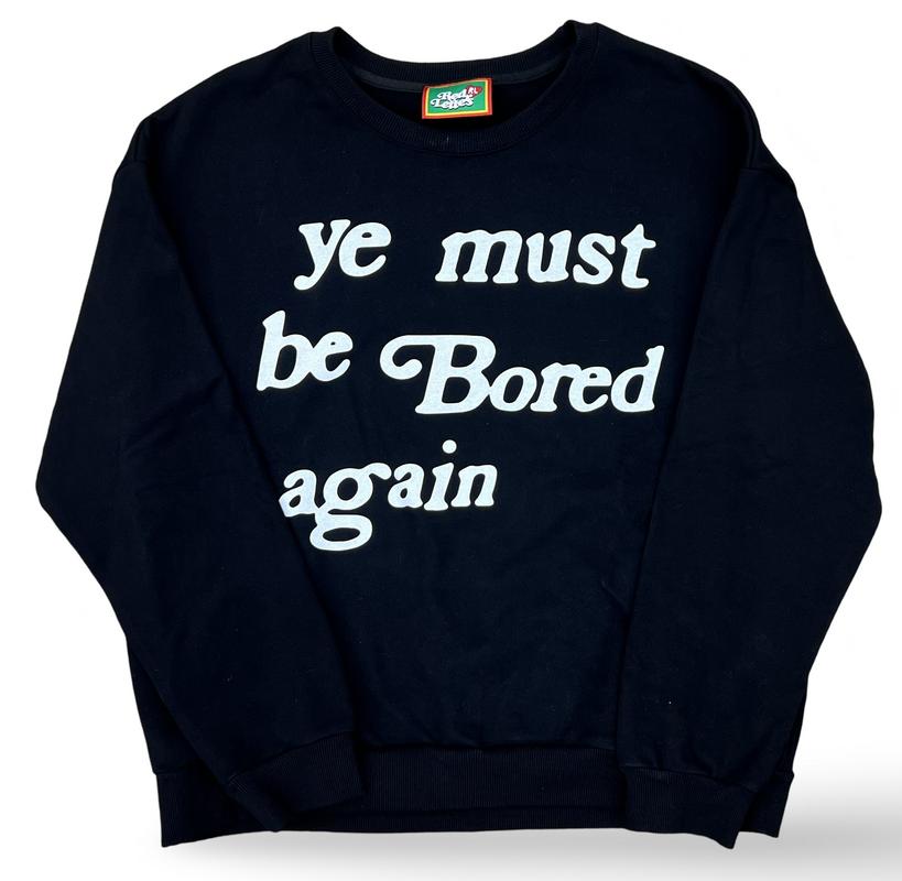 Ye Must Be Bored Again Crewneck (Black)